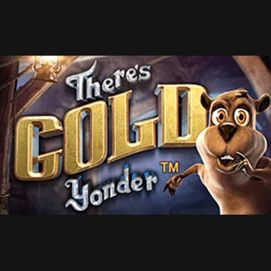 There's Gold Yonder